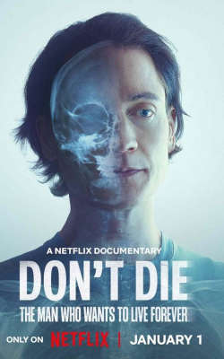 Don't Die: The Man Who Wants to Live Forever