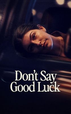Don't Say Good Luck-HD