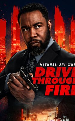 Drive Through Fire-HD