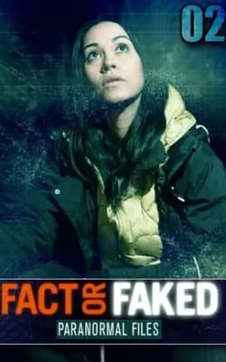 Fact or Faked Paranormal Files - Season 02