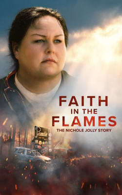 Faith in the Flames: The Nichole Jolly Story