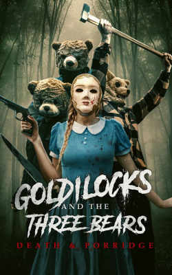 Goldilocks and the Three Bears: Death & Porridge