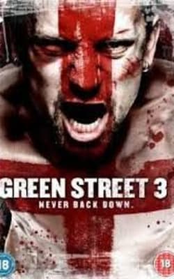 Green Street 3: Never Back Down