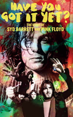 Have You Got It Yet? The Story of Syd Barrett and Pink Floyd