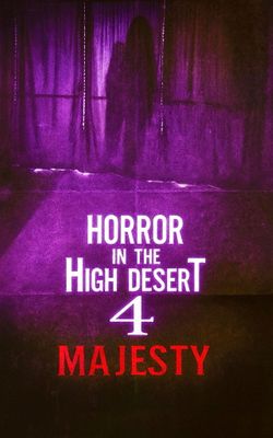 Horror in the High Desert 4: Majesty