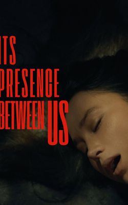 Its Presence Between Us