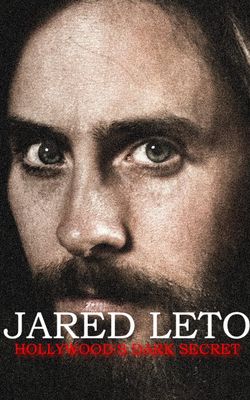 Jared Leto: Hollywood's Dark Secret-HD