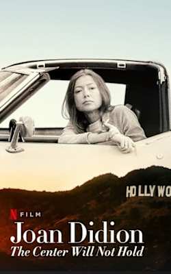 Joan Didion: The Center Will Not Hold Joan Didion: The Center Will Not Hold