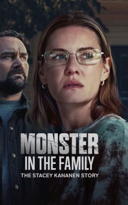 Monster in the Family: The Stacey Kananen Story Monster in the Family: The Stacey Kananen Story