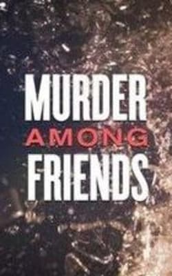 Murder Among Friends - Season 1