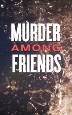 Murder Among Friends - Season 2