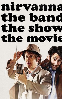 Nirvanna the Band the Show the Movie-HD