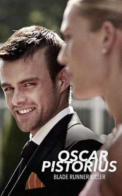 Oscar Pistorius: Blade Runner Killer