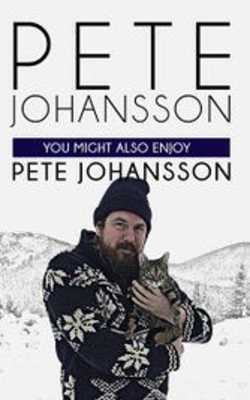 Pete Johansson: You Might also Enjoy Pete Johansson