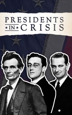 Presidents In Crisis-HD