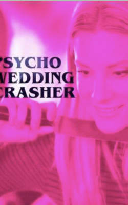 Psycho Wedding Crasher