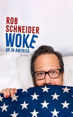 Rob Schneider: Woke Up in America