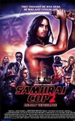 Samurai Cop 2: Deadly Vengeance