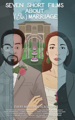 Seven Short Films About (Our) Marriage
