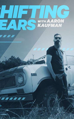 Shifting Gears with Aaron Kaufman - Season 1