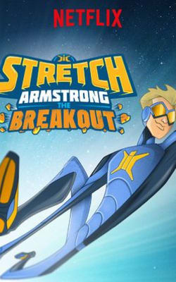 Stretch Armstrong: The Breakout