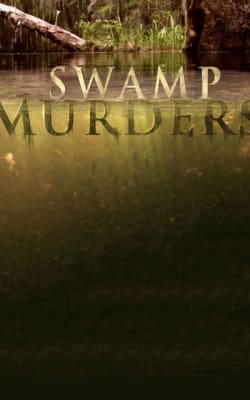 Swamp Murders - Season 5