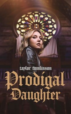 Taylor Tomlinson: Prodigal Daughter