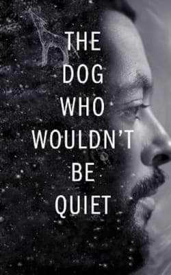 The Dog Who Wouldn't Be Quiet