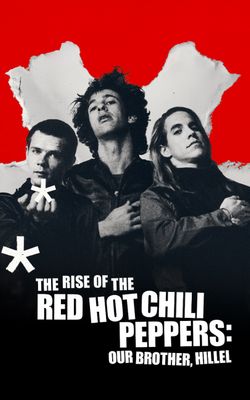 The Rise of the Red Hot Chili Peppers: Our Brother, Hillel