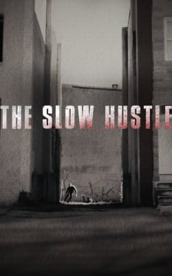 The Slow Hustle