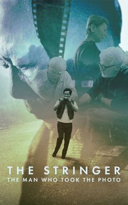 The Stringer: The Man Who Took the Photo-HD