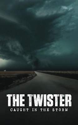 The Twister: Caught in the Storm