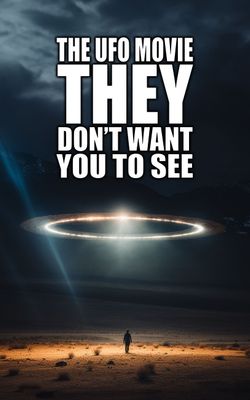 The UFO Movie THEY Don't Want You to See-HD