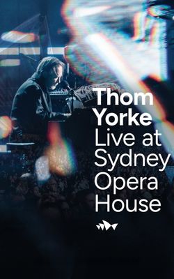 Thom Yorke Live at Sydney Opera House
