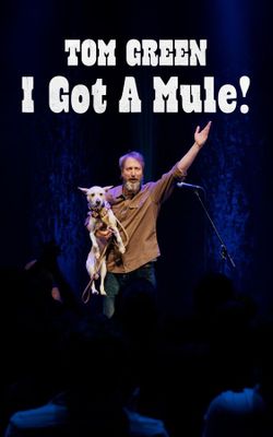 Tom Green: I Got a Mule!-HD