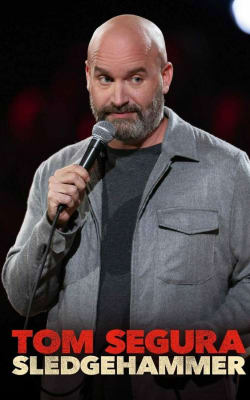 Tom Segura: Sledgehammer