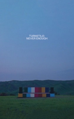 Turnstile: Never Enough Turnstile: Never Enough-HD