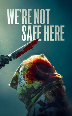 We're Not Safe Here-HD