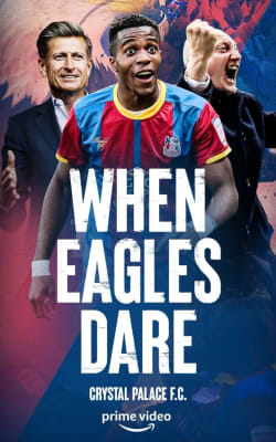 When Eagles Dare: Crystal Palace FC - Season 1