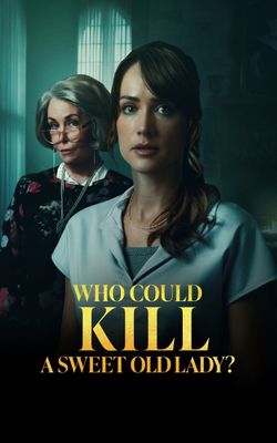 Who Could Kill a Sweet Old Lady