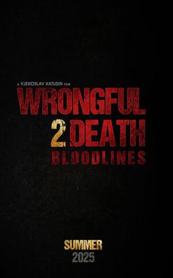 Wrongful Death 2: Bloodlines