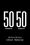 50 50