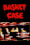 Basket Case
