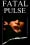 Fatal Pulse