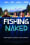 Fishing Naked