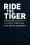 Ride the Tiger A Guide Through the Bipolar Brain