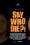 Say Who Die