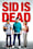 Sid Is Dead