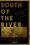 South of the River