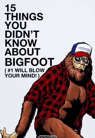 15 Things You Didn't Know About Bigfoot (#1 Will Blow Your Mind)